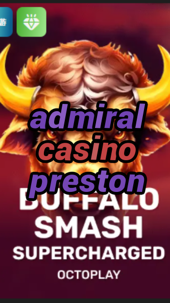 admiral casino preston-w4cy2mdjlx2bf.com
